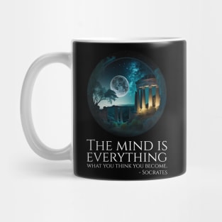 The mind is everything; what you think you become. - Socrates Mug